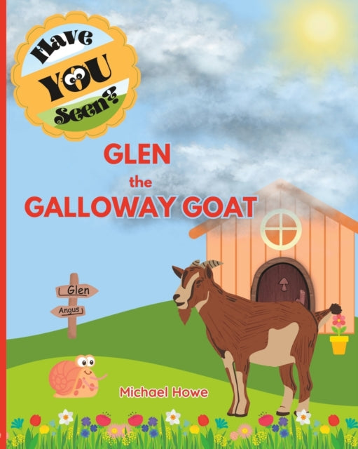 Book cover of: "Have YOU Seen?" Glen the Galloway Goat?