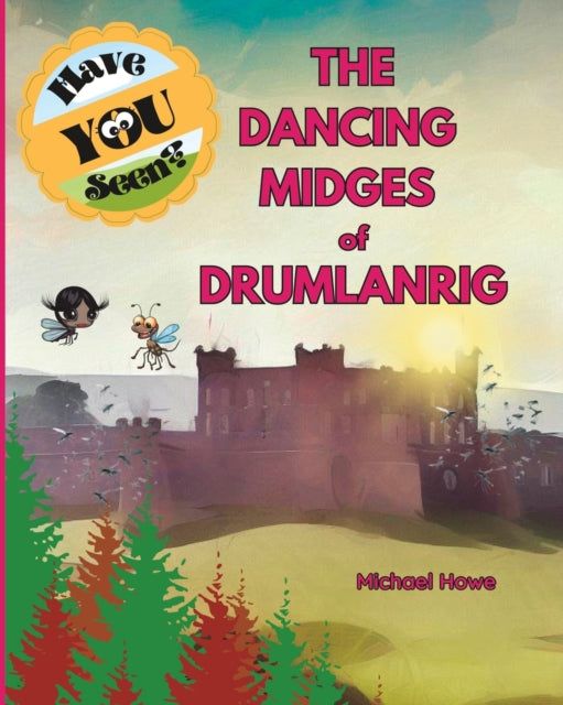 Book cover of: "Have YOU Seen?" The Dancing Midges of Drumlanrig?
