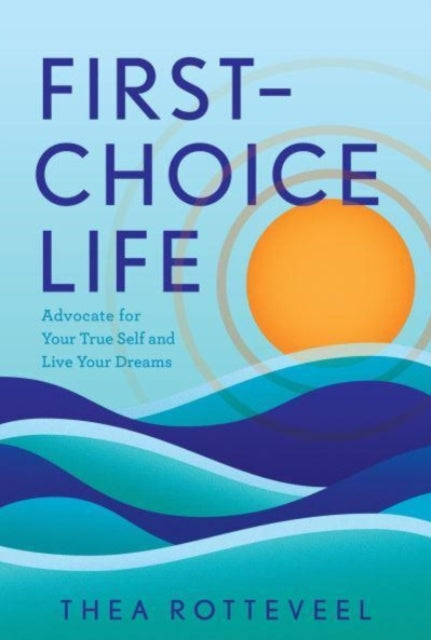 Book cover of: First-Choice Life. By: Thea Rotteveel