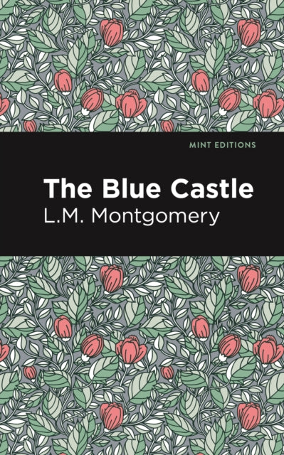 Book cover of: Blue Castle. By: Lucy Maud Montgomery
