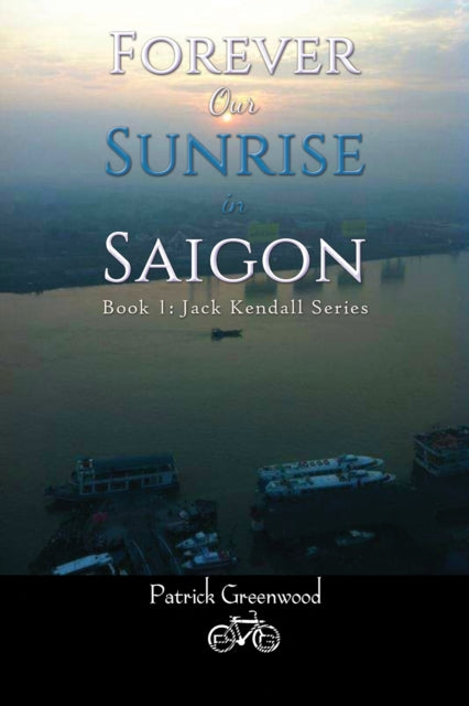 Book cover of: Forever Our Sunrise in Saigon