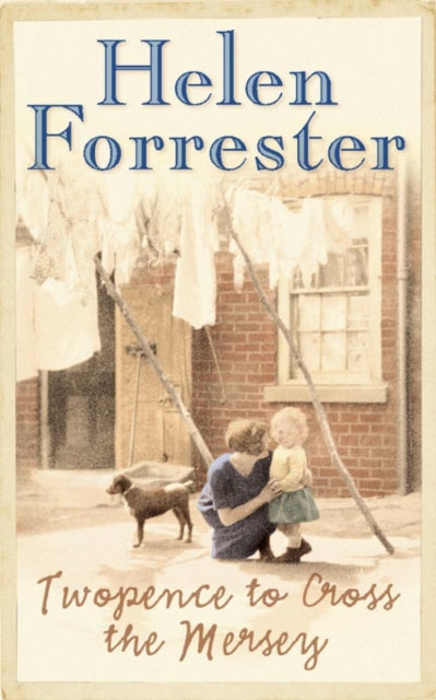 Book cover of: Twopence to Cross the Mersey. By: Helen Forrester