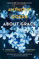 Book cover of: About Grace. By: Anthony Doerr