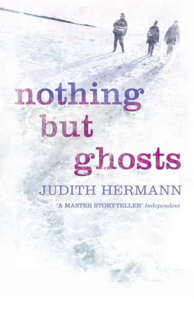 Book cover of: Nothing but Ghosts. By: Judith Hermann