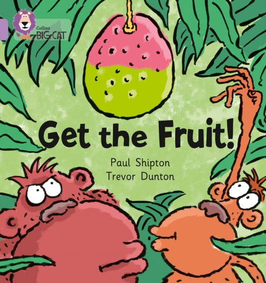 Book cover of: Get The Fruit. By: Paul Shipton