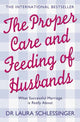 Book cover of: Proper Care and Feeding of Husbands. By: Laura Schlessinger