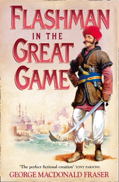 Book cover of: Flashman in the Great Game. By: George MacDonald Fraser
