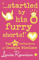 ‘…startled by his furry shorts!’