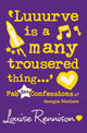 Book cover of: ‘Luuurve is a many trousered thing…’