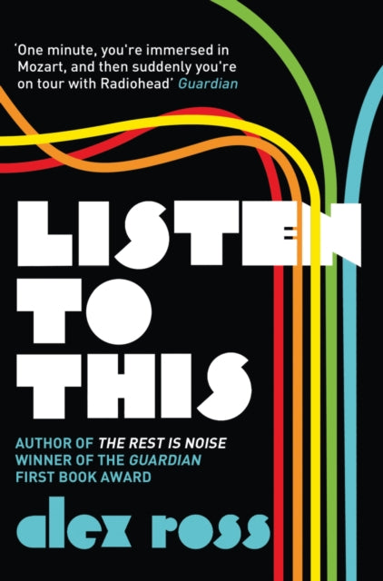 Book cover of: Listen to This. By: Alex Ross