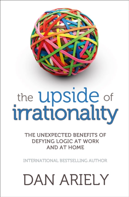 Book cover of: Upside of Irrationality. By: Dan Ariely