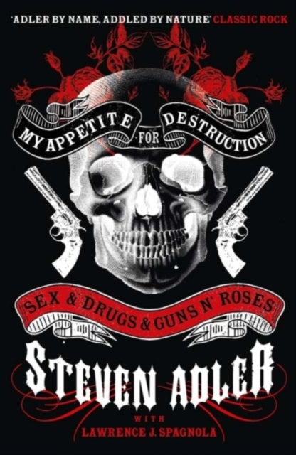 My Appetite for Destruction, Sex & Drugs & Guns ‘N’ Roses