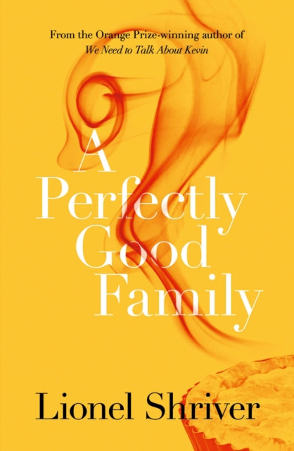 Book cover of: Perfectly Good Family. By: Lionel Shriver