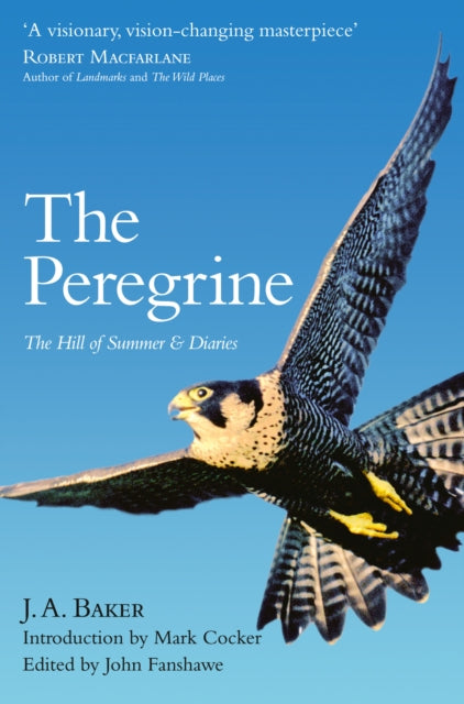 Peregrine, The Hill of Summer & Diaries: the Complete Works of J. A. Baker 9780008138318 Baker, J. A.