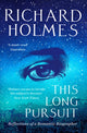 Book cover of: This Long Pursuit. By: Richard Holmes