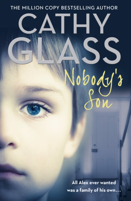 Nobody’s Son, All Alex Ever Wanted Was a Family of His Own 9780008187569 Cathy Glass