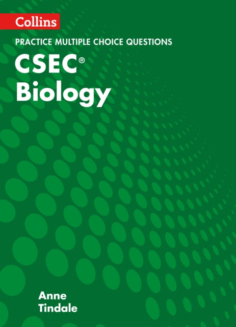 Book cover of: CSEC Biology Multiple Choice Practice. By: Anne Tindale
