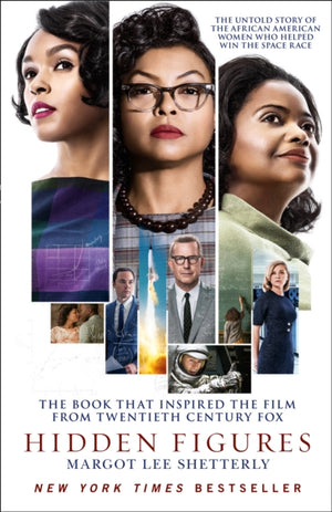 Hidden Figures, The Untold Story of the African American Women Who Helped Win the Space Race