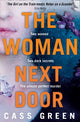 Book cover of: Woman Next Door. By: Cass Green