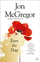 Book cover of: Even the Dogs. By: Jon McGregor
