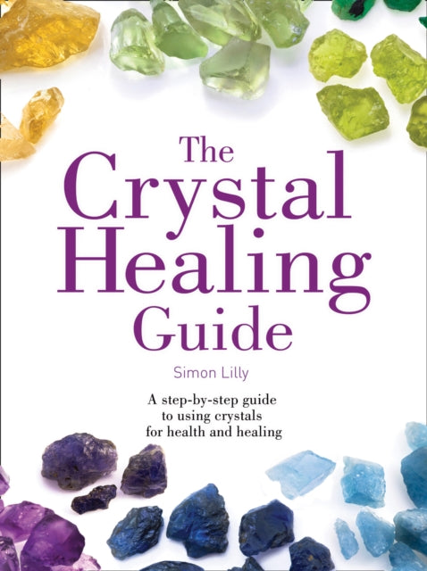 The Crystal Healing Guide