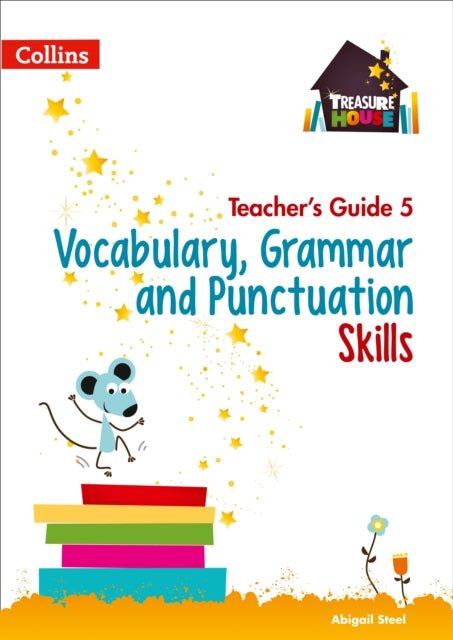 Book cover of: Vocabulary, Grammar and Punctuation Skills Teacher’s Guide 5. By: Abigail Steel
