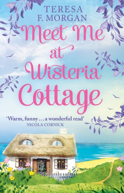 Book cover of: Meet Me at Wisteria Cottage. By: Teresa F. Morgan