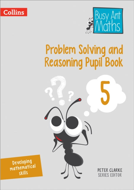 Book cover of: Problem Solving and Reasoning Pupil Book 5. By: Peter Clarke