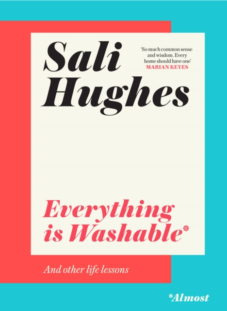 Book cover of: Everything is Washable and Other Life Lessons. By: Sali Hughes