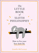 Book cover of: Little Book of Sloth Philosophy