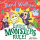 Book cover of: Little Monsters Rule!. By: David Walliams
