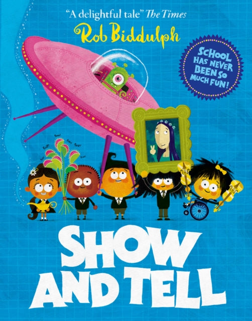 Book cover of: Show and Tell. By: Rob Biddulph
