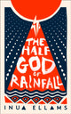 Book cover of: Half-God of Rainfall. By: Inua Ellams