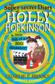 Book cover of: Super-Secret Diary of Holly Hopkinson: A Little Bit of a Big Disaster. By: Charlie P. Brooks