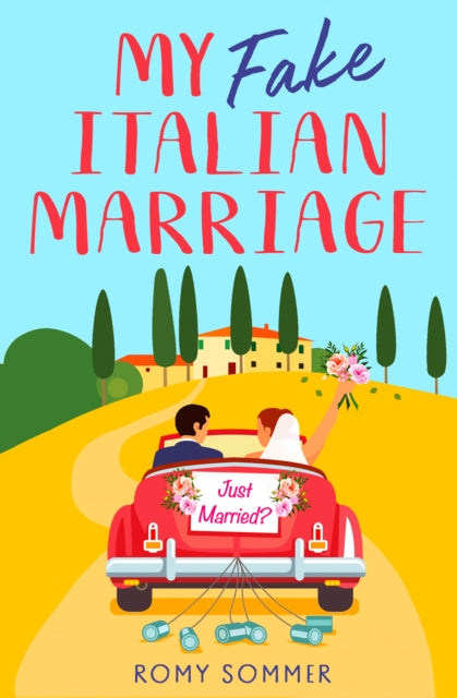 Book cover of: My Fake Italian Marriage. By: Romy Sommer