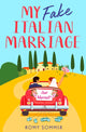 Book cover of: My Fake Italian Marriage. By: Romy Sommer