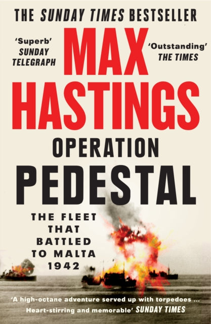 Operation Pedestal, The Fleet That Battled to Malta 1942 9780008364984 Max Hastings