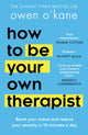 How to Be Your Own Therapist, Boost Your Mood and Reduce Your Anxiety in 10 Minutes a Day 9780008378301 Owen O'Kane