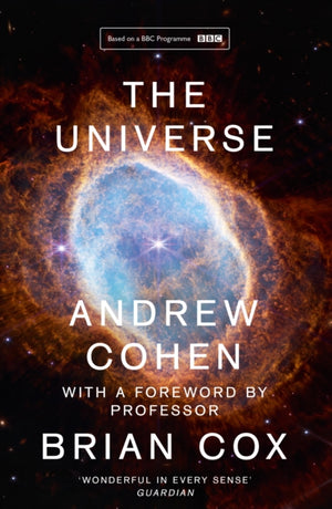 Universe, The Book of the BBC Tv Series Presented by Professor Brian Cox