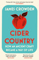 Cider Country, How an Ancient Craft Became a Way of Life 9780008393571 James Crowden