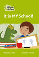 Book cover of: It is MY School!. By: Rebecca Colby