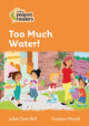 Book cover of: Too Much Water!. By: Juliet Clare Bell
