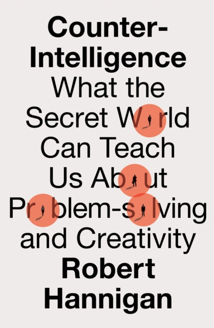 Book cover of: Counter-Intelligence. By: Robert Hannigan