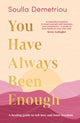 You Have Always Been Enough