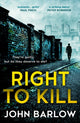 Book cover of: Right to Kill. By: John Barlow