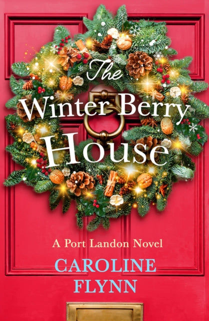 Book cover of: Winter Berry House. By: Caroline Flynn
