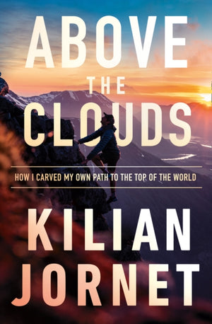 Above the Clouds, How I Carved My Own Path to the Top of the World