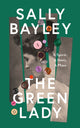 Book cover of: Green Lady. By: Sally Bayley