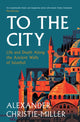 Book cover of: To The City. By: Alexander Christie-Miller