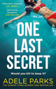 Book cover of: One Last Secret. By: Adele Parks